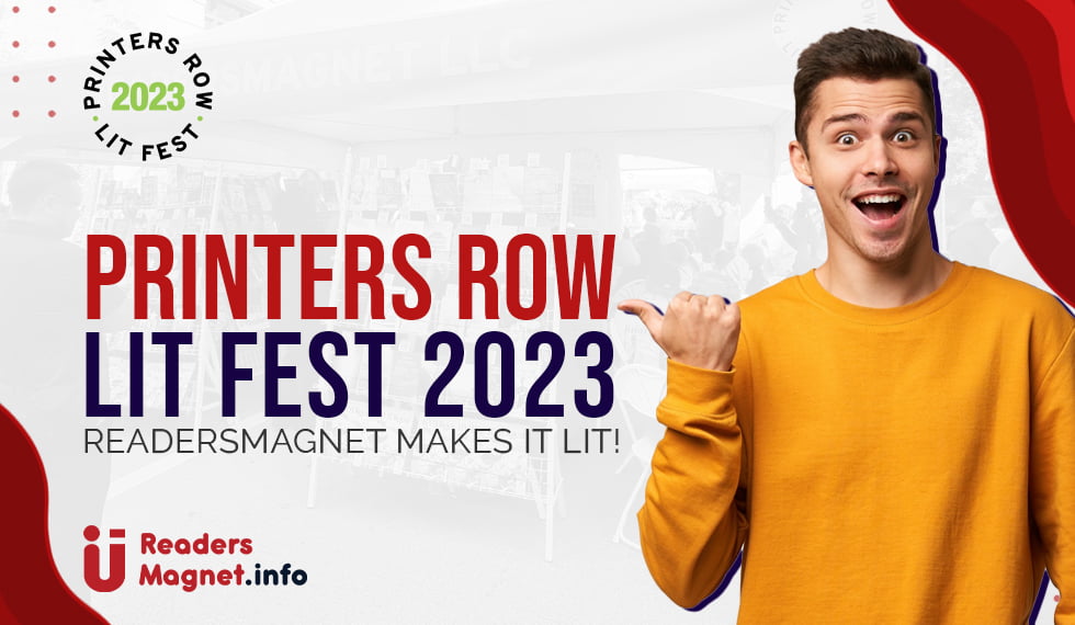 Printers Row Lit Fest 2023: ReadersMagnet Makes It Lit!