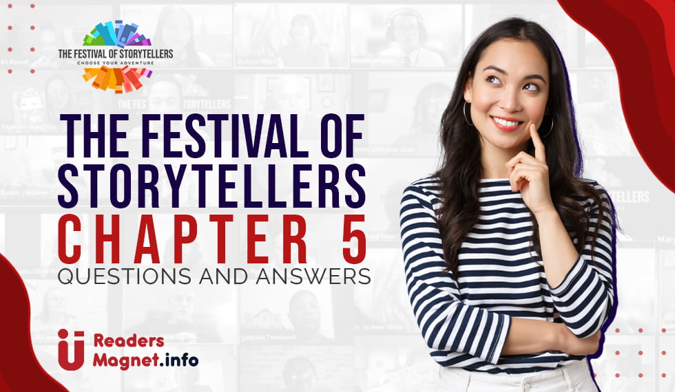 The Festival of Storytellers CH5: Questions and Answers